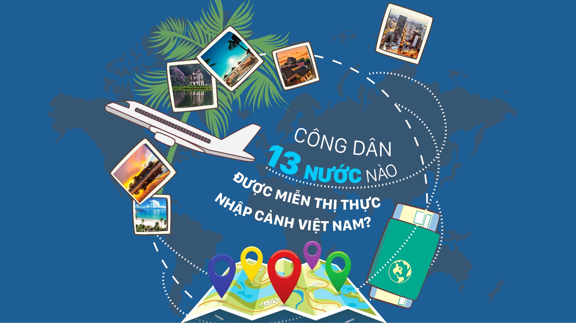 Công dân 13 nước nào được miễn thị thực nhập cảnh Việt Nam?